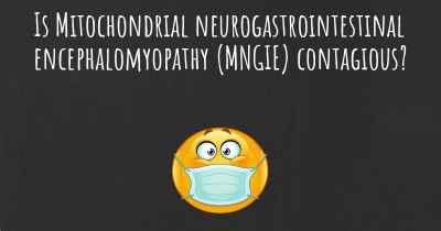 Is Mitochondrial neurogastrointestinal encephalomyopathy (MNGIE) contagious?