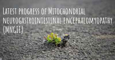 Latest progress of Mitochondrial neurogastrointestinal encephalomyopathy (MNGIE)