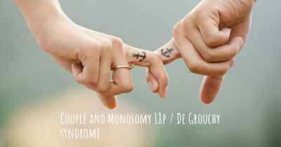 Couple and Monosomy 18p / De Grouchy syndrome