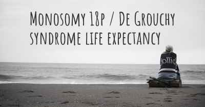 Monosomy 18p / De Grouchy syndrome life expectancy