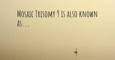 Mosaic Trisomy 9 is also known as...