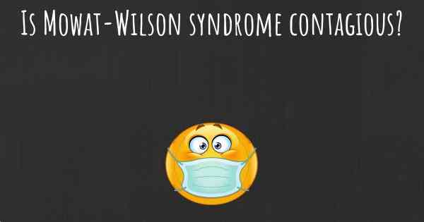 Is Mowat-Wilson syndrome contagious?