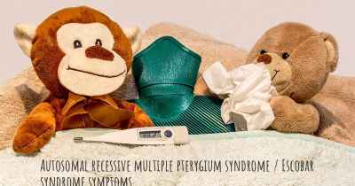 Autosomal recessive multiple pterygium syndrome / Escobar syndrome symptoms