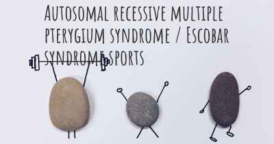 Autosomal recessive multiple pterygium syndrome / Escobar syndrome sports