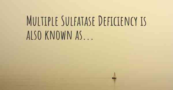 Multiple Sulfatase Deficiency is also known as...