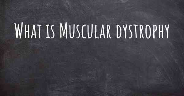 What is Muscular dystrophy