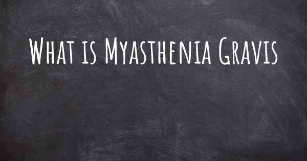What is Myasthenia Gravis