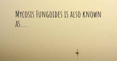 Mycosis Fungoides is also known as...