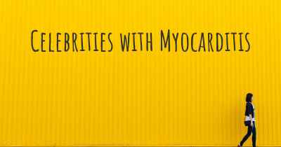 Celebrities with Myocarditis