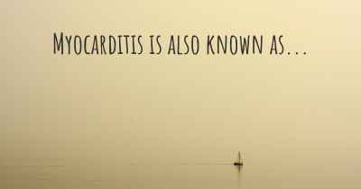 Myocarditis is also known as...