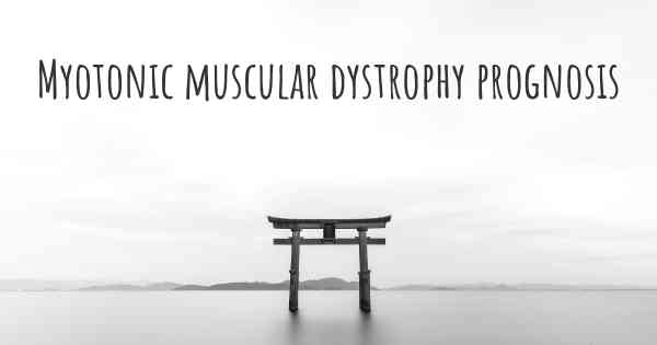 Myotonic muscular dystrophy prognosis