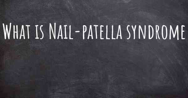 What is Nail-patella syndrome