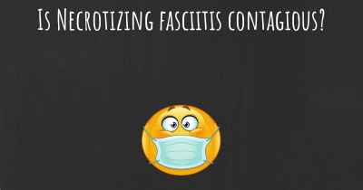 Is Necrotizing fasciitis contagious?