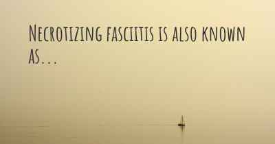 Necrotizing fasciitis is also known as...