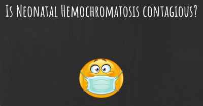 Is Neonatal Hemochromatosis contagious?