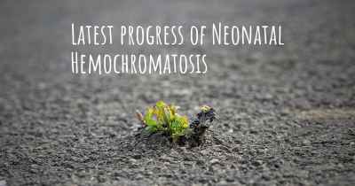 Latest progress of Neonatal Hemochromatosis