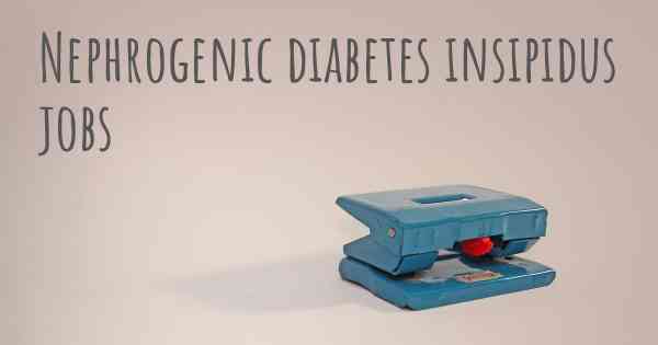 Nephrogenic diabetes insipidus jobs