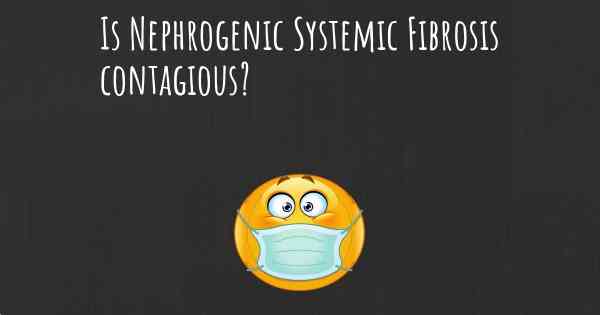 Is Nephrogenic Systemic Fibrosis contagious?