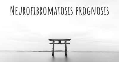 Neurofibromatosis prognosis