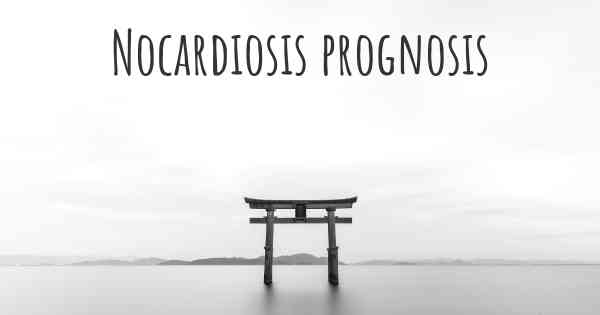 Nocardiosis prognosis