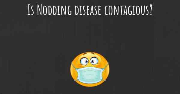 Is Nodding disease contagious?