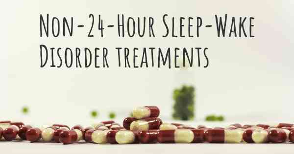 Non-24-Hour Sleep-Wake Disorder treatments