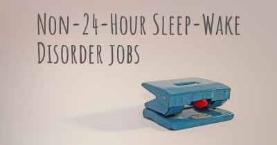 Non-24-Hour Sleep-Wake Disorder jobs
