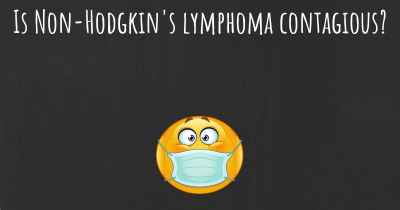 Is Non-Hodgkin's lymphoma contagious?