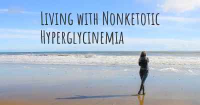 Living with Nonketotic Hyperglycinemia