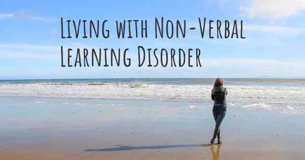 Living with Non-Verbal Learning Disorder