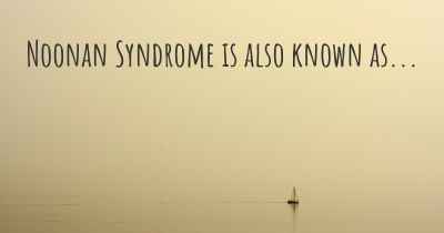 Noonan Syndrome is also known as...