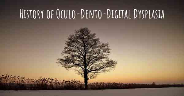 History of Oculo-Dento-Digital Dysplasia