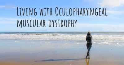 Living with Oculopharyngeal muscular dystrophy