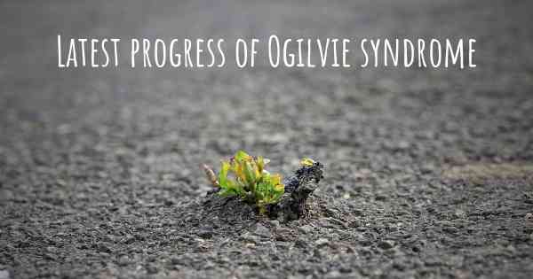 Latest progress of Ogilvie syndrome