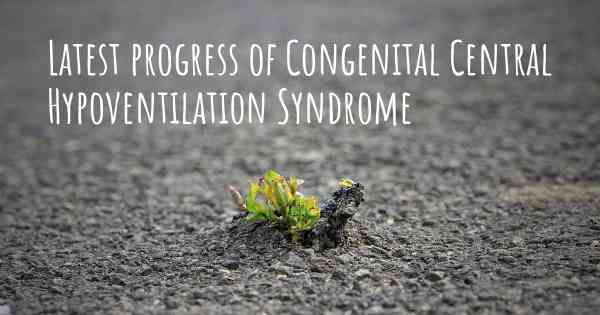 Latest progress of Congenital Central Hypoventilation Syndrome