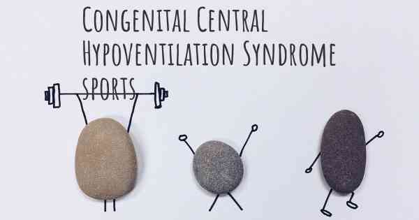Congenital Central Hypoventilation Syndrome sports