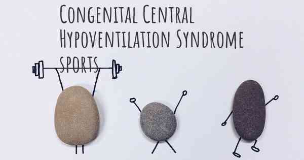 Congenital Central Hypoventilation Syndrome sports
