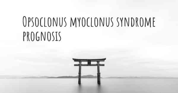 Opsoclonus myoclonus syndrome prognosis
