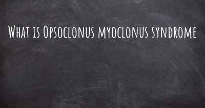 What is Opsoclonus myoclonus syndrome