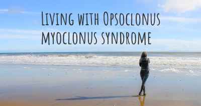 Living with Opsoclonus myoclonus syndrome