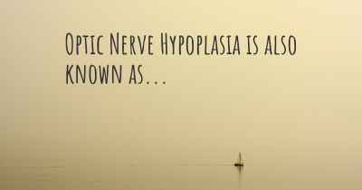 Optic Nerve Hypoplasia is also known as...
