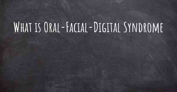 What is Oral-Facial-Digital Syndrome