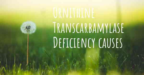 Ornithine Transcarbamylase Deficiency causes