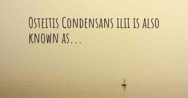 Osteitis Condensans ilii is also known as...