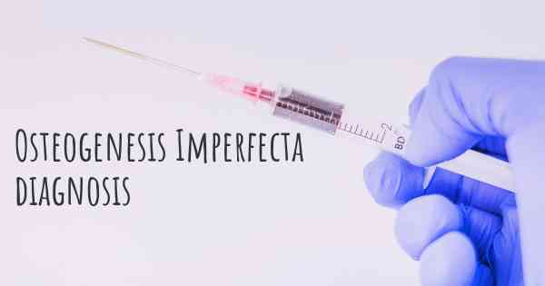 Osteogenesis Imperfecta diagnosis