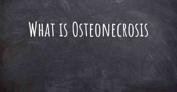What is Osteonecrosis