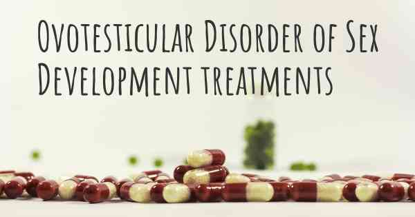 Ovotesticular Disorder of Sex Development treatments