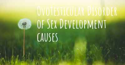 Ovotesticular Disorder of Sex Development causes
