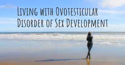 Living with Ovotesticular Disorder of Sex Development
