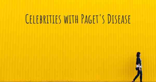 Celebrities with Paget's Disease